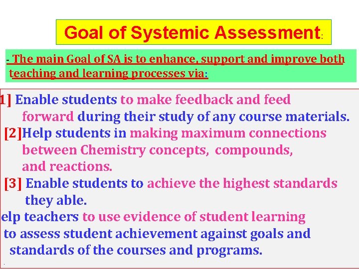 Goal of Systemic Assessment: - The main Goal of SA is to enhance, support