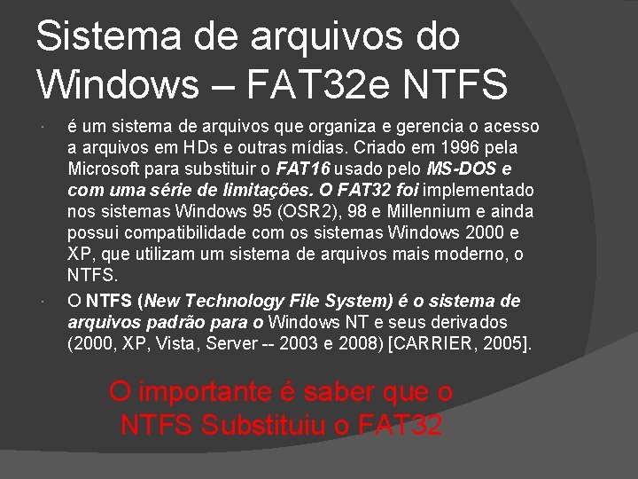 Sistema de arquivos do Windows – FAT 32 e NTFS é um sistema de