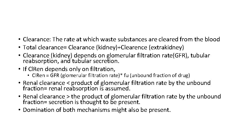  • Clearance: The rate at which waste substances are cleared from the blood