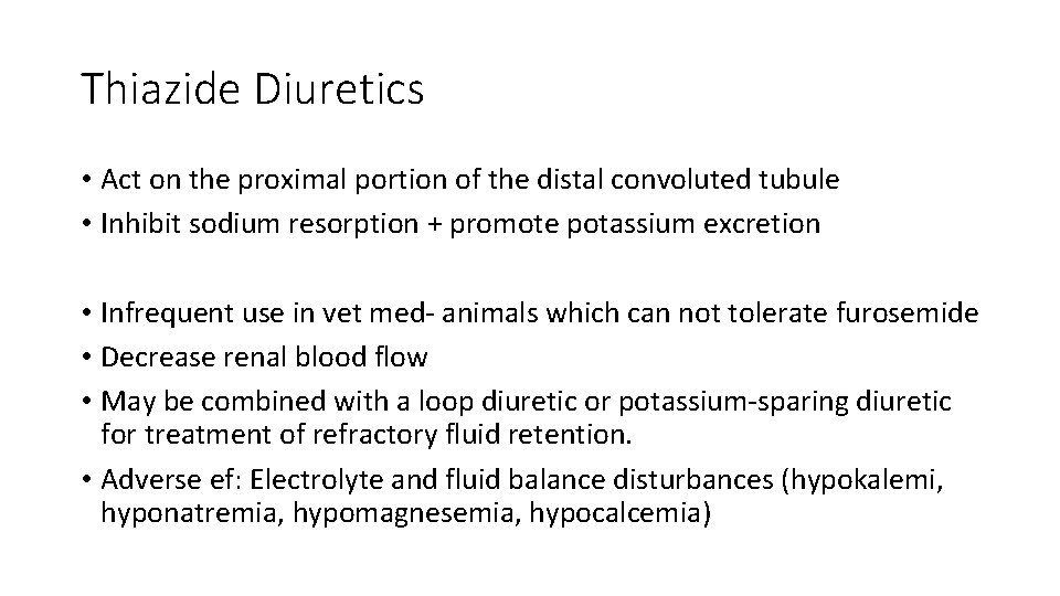 Thiazide Diuretics • Act on the proximal portion of the distal convoluted tubule •