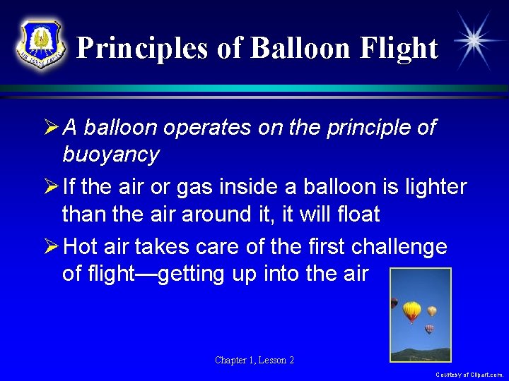 Principles of Balloon Flight Ø A balloon operates on the principle of buoyancy Ø