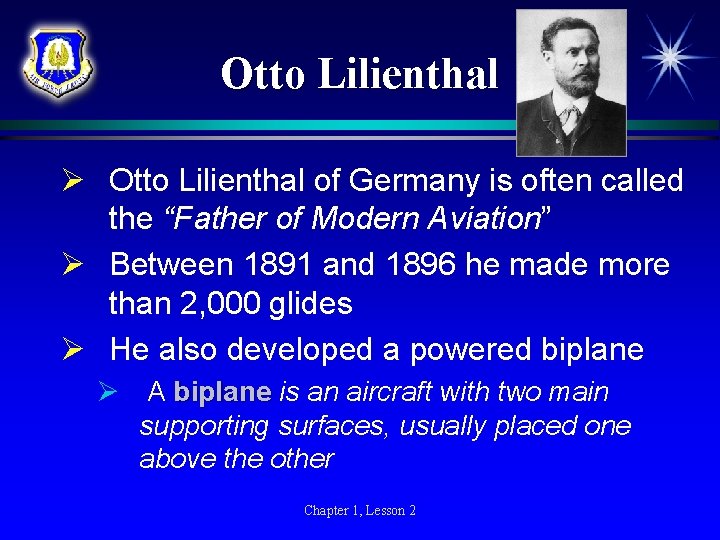 Otto Lilienthal Ø Otto Lilienthal of Germany is often called the “Father of Modern