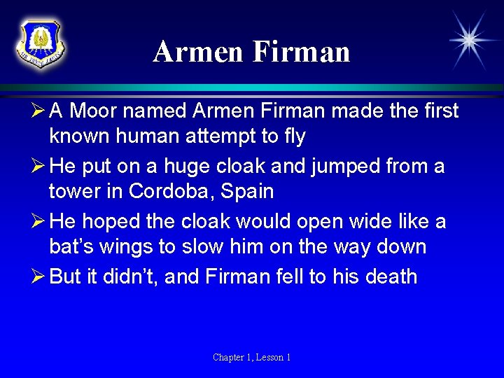 Armen Firman Ø A Moor named Armen Firman made the first known human attempt