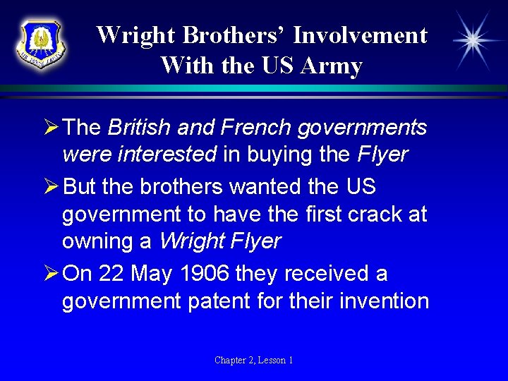 Wright Brothers’ Involvement With the US Army Ø The British and French governments were