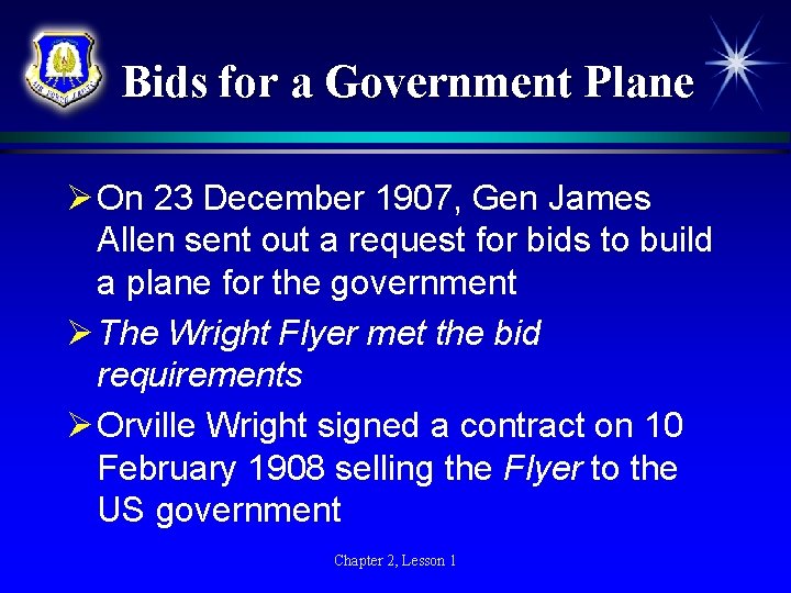 Bids for a Government Plane Ø On 23 December 1907, Gen James Allen sent