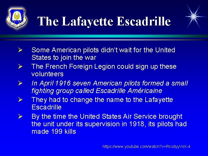 The Lafayette Escadrille Ø Ø Ø Some American pilots didn’t wait for the United