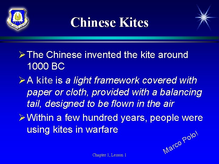 Chinese Kites Ø The Chinese invented the kite around 1000 BC Ø A kite