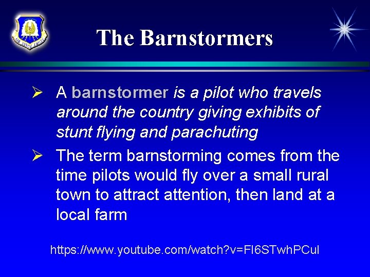 The Barnstormers Ø A barnstormer is a pilot who travels around the country giving