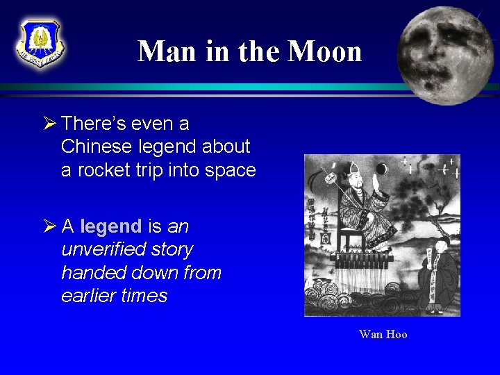 Man in the Moon Ø There’s even a Chinese legend about a rocket trip