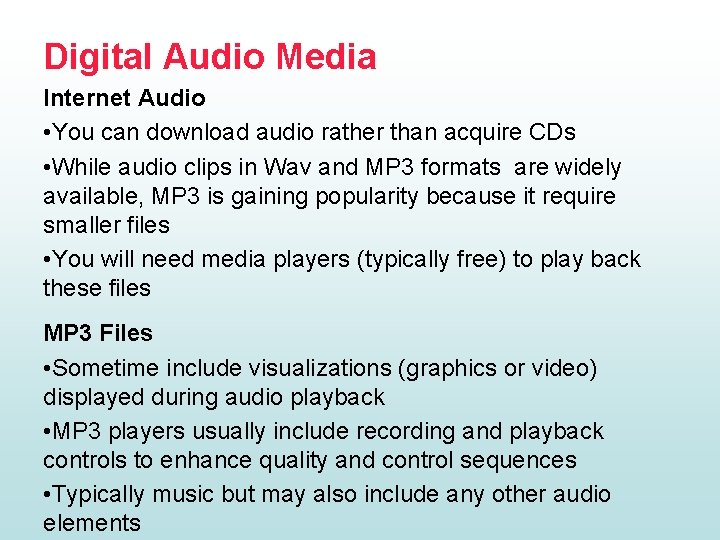 Digital Audio Media Internet Audio • You can download audio rather than acquire CDs