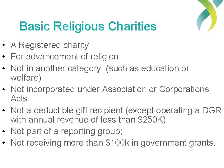 Basic Religious Charities • A Registered charity • For advancement of religion • Not