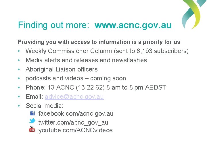 Finding out more: www. acnc. gov. au Providing you with access to information is