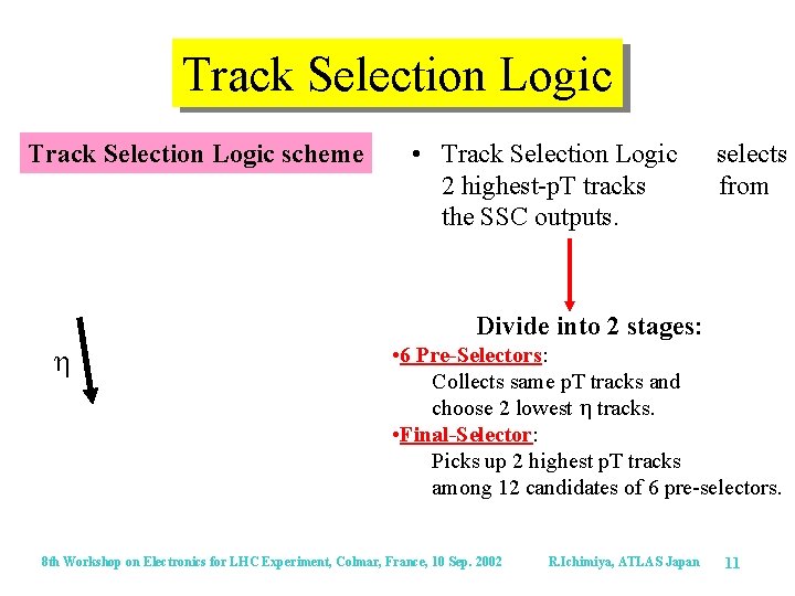 Track Selection Logic scheme h • Track Selection Logic 2 highest-p. T tracks the