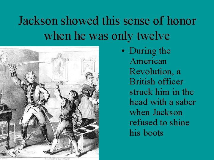 Jackson showed this sense of honor when he was only twelve • During the