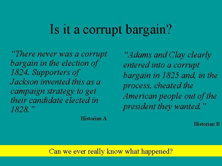 Is it a corrupt bargain? “There never was a corrupt bargain in the election