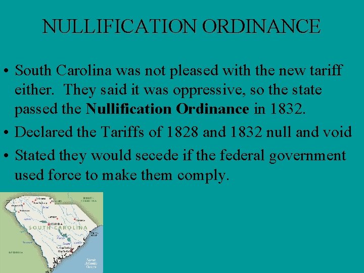 NULLIFICATION ORDINANCE • South Carolina was not pleased with the new tariff either. They