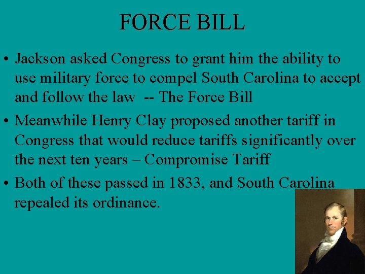 FORCE BILL • Jackson asked Congress to grant him the ability to use military