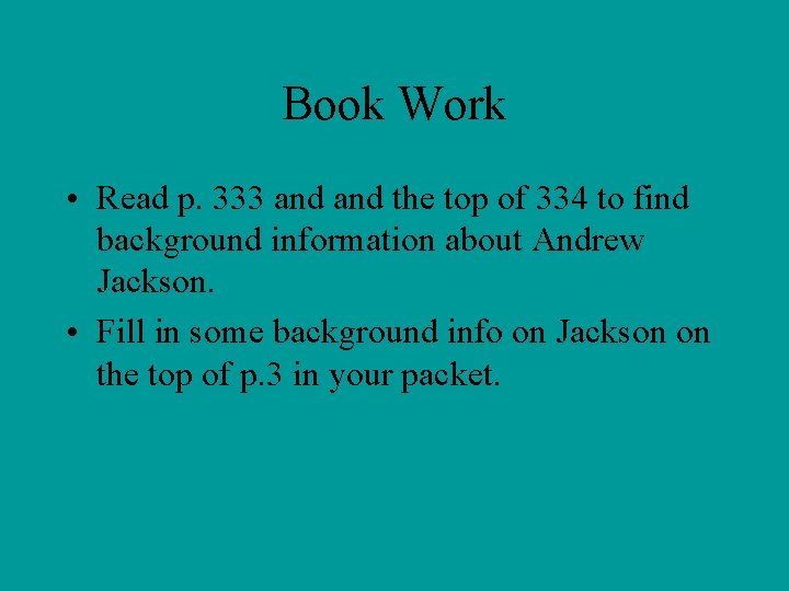 Book Work • Read p. 333 and the top of 334 to find background