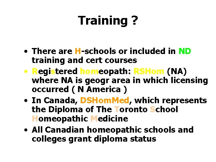 Training ? • There are H-schools or included in ND training and cert courses