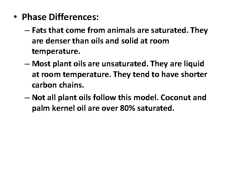  • Phase Differences: – Fats that come from animals are saturated. They are