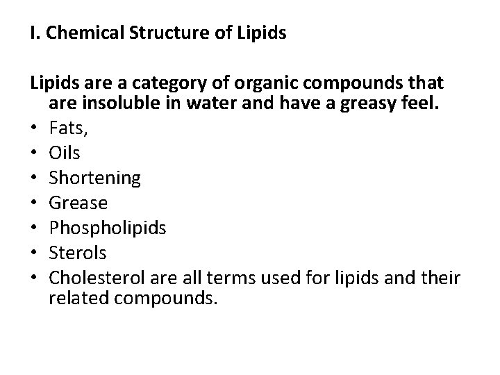 I. Chemical Structure of Lipids are a category of organic compounds that are insoluble