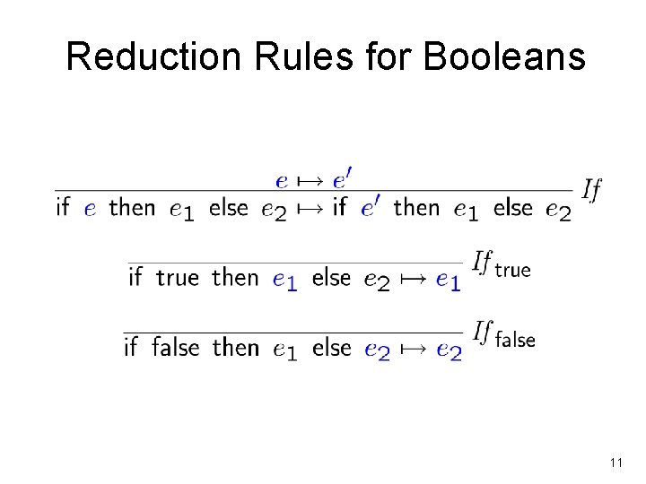 Reduction Rules for Booleans 11 