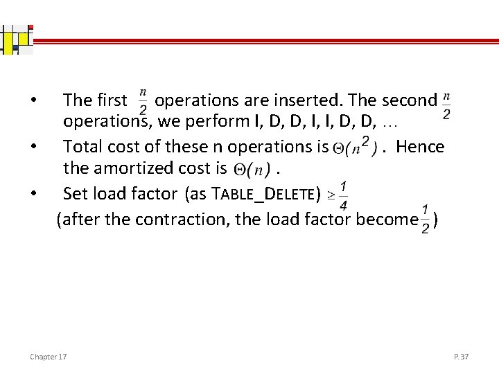 The first operations are inserted. The second operations, we perform I, D, D, I,