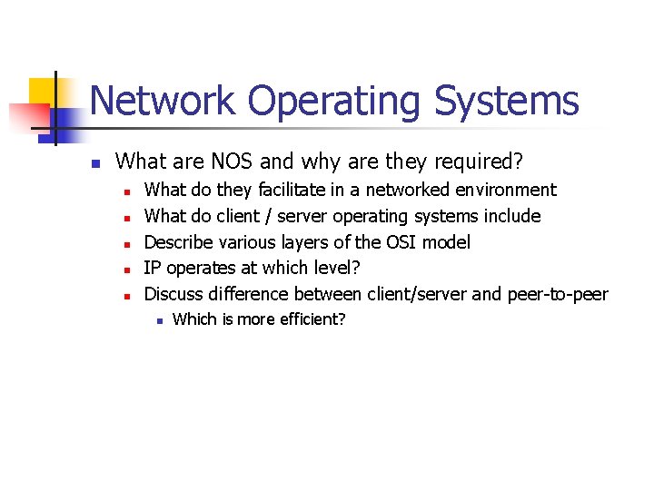 Network Operating Systems n What are NOS and why are they required? n n