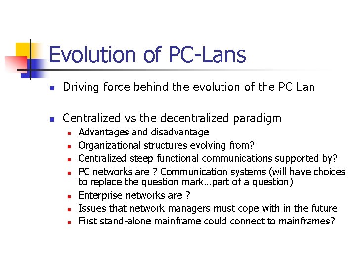 Evolution of PC-Lans n Driving force behind the evolution of the PC Lan n