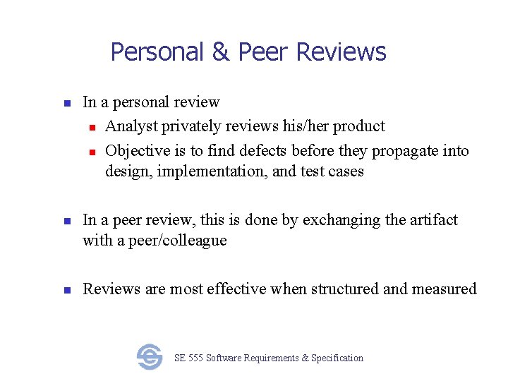 Personal & Peer Reviews n n n In a personal review n Analyst privately