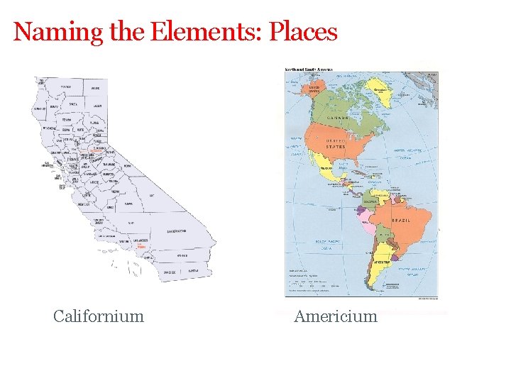 Naming the Elements: Places Californium Americium 