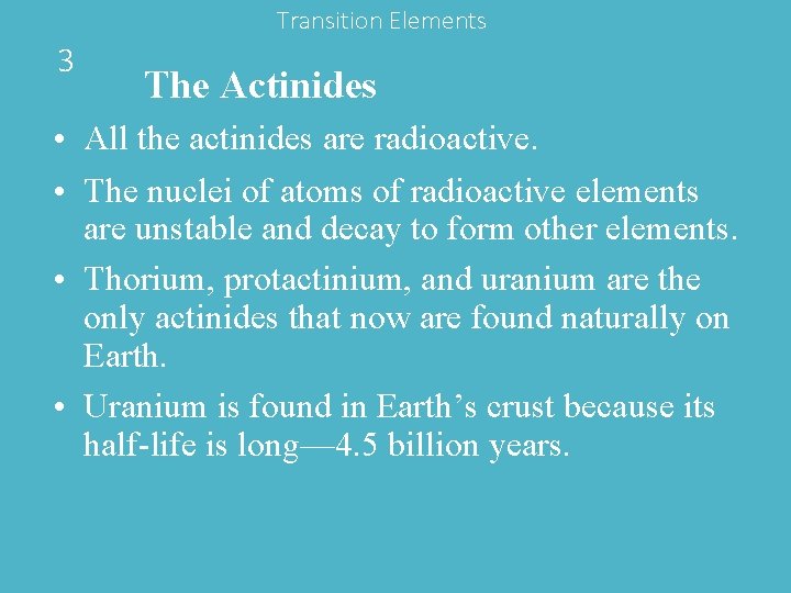 Transition Elements 3 The Actinides • All the actinides are radioactive. • The nuclei Transition Elements 3 The Actinides • All the actinides are radioactive. • The nuclei