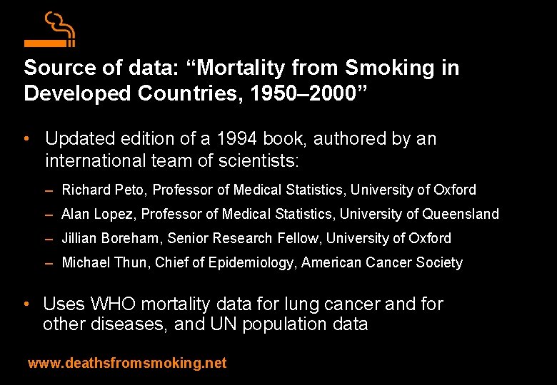 Source of data: “Mortality from Smoking in Developed Countries, 1950– 2000” • Updated edition