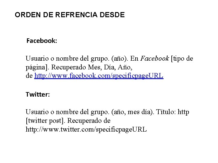 ORDEN DE REFRENCIA DESDE Facebook: Usuario o nombre del grupo. (año). En Facebook [tipo