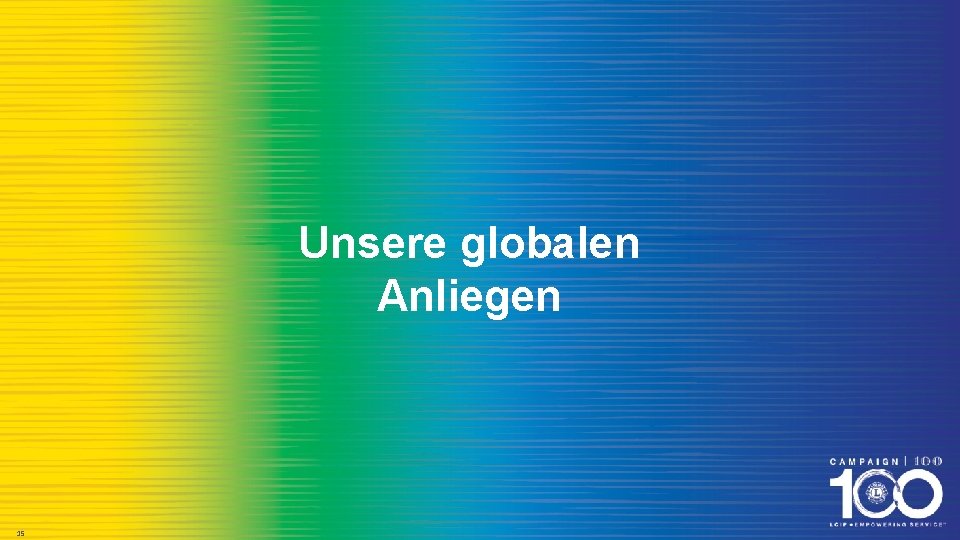 Unsere globalen Anliegen 15 