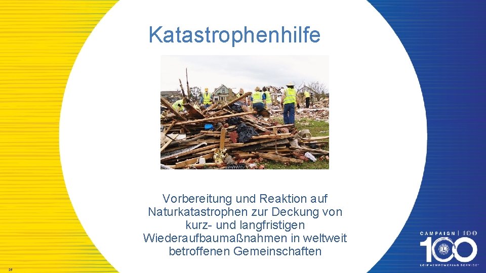 Katastrophenhilfe Vorbereitung und Reaktion auf Naturkatastrophen zur Deckung von kurz- und langfristigen Wiederaufbaumaßnahmen in