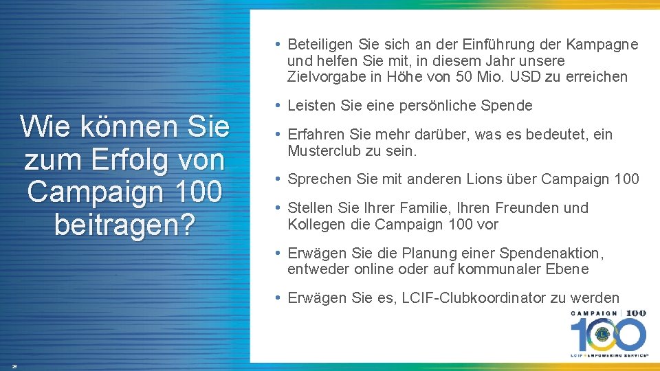  • Beteiligen Sie sich an der Einführung der Kampagne und helfen Sie mit,