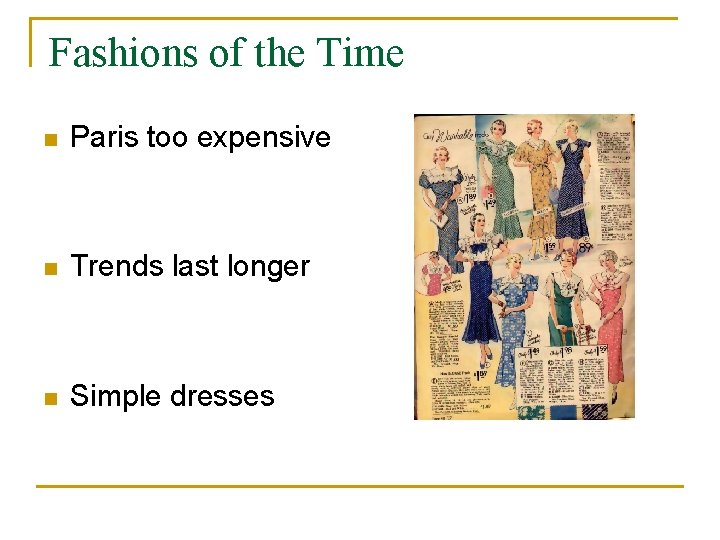 Fashions of the Time n Paris too expensive n Trends last longer n Simple