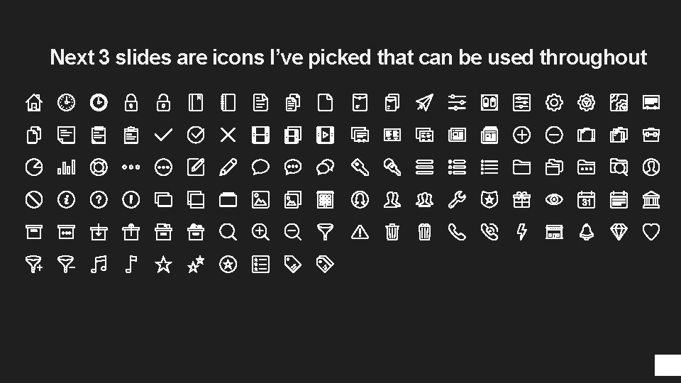 Next 3 slides are icons I’ve picked that can be used throughout 24 
