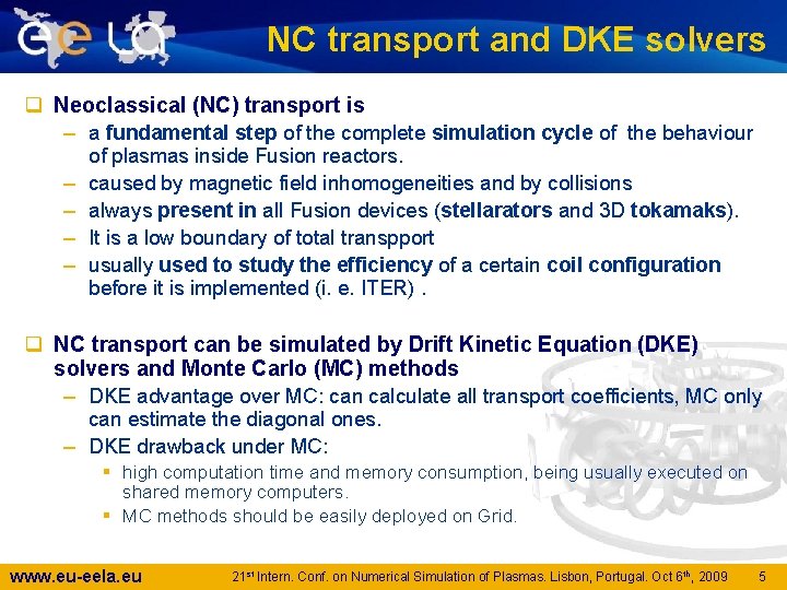 NC transport and DKE solvers q Neoclassical (NC) transport is – a fundamental step