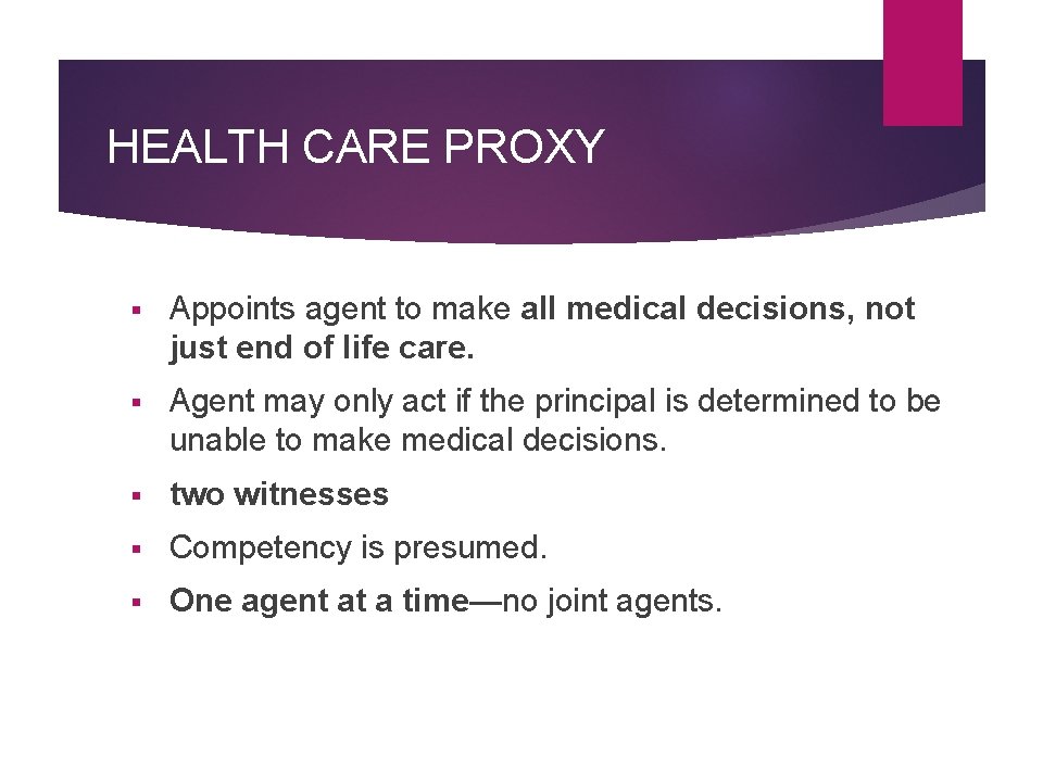 HEALTH CARE PROXY Appoints agent to make all medical decisions, not just end of