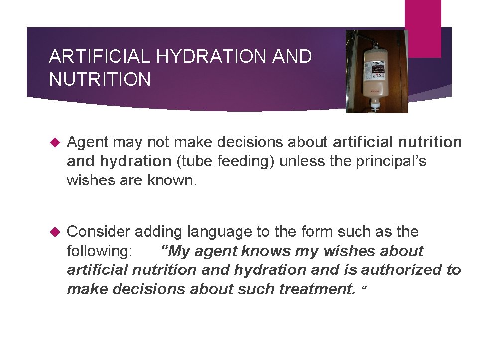 ARTIFICIAL HYDRATION AND NUTRITION Agent may not make decisions about artificial nutrition and hydration