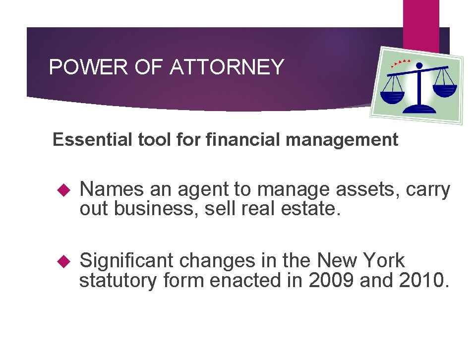 POWER OF ATTORNEY Essential tool for financial management Names an agent to manage assets,