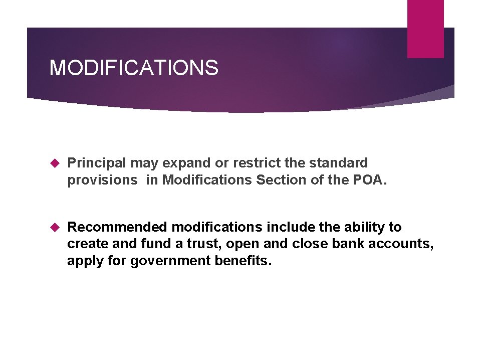 MODIFICATIONS Principal may expand or restrict the standard provisions in Modifications Section of the