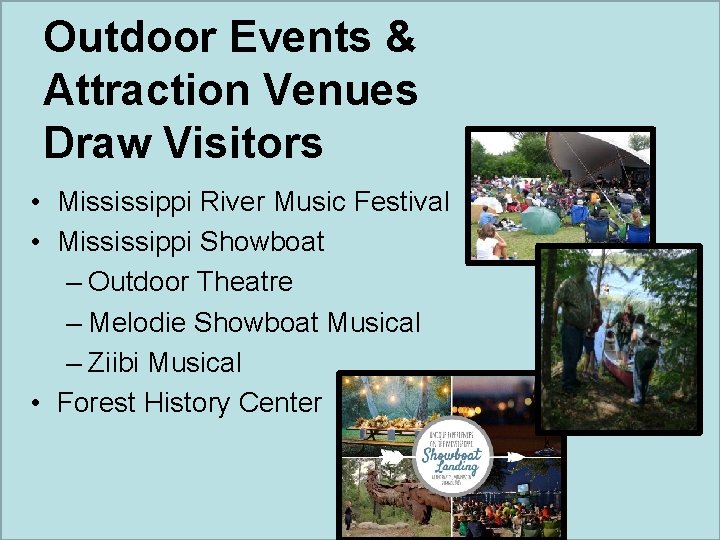 Outdoor Events & Attraction Venues Draw Visitors • Mississippi River Music Festival • Mississippi