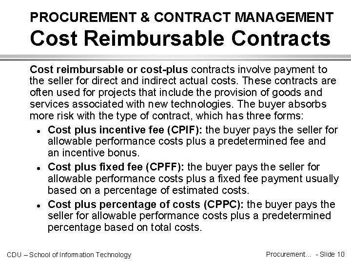 PROCUREMENT & CONTRACT MANAGEMENT Cost Reimbursable Contracts Cost reimbursable or cost-plus contracts involve payment