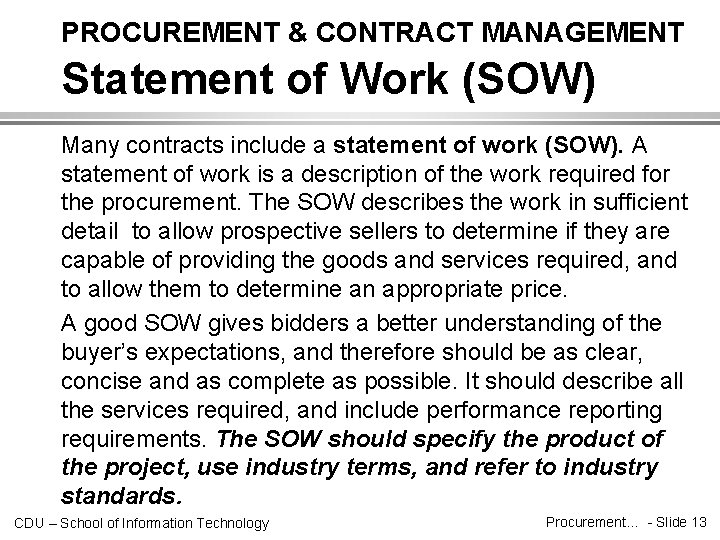 PROCUREMENT & CONTRACT MANAGEMENT Statement of Work (SOW) Many contracts include a statement of