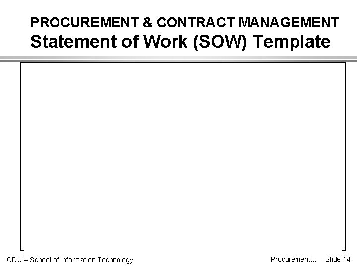 PROCUREMENT & CONTRACT MANAGEMENT Statement of Work (SOW) Template CDU – School of Information