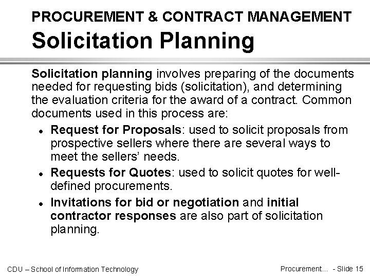 PROCUREMENT & CONTRACT MANAGEMENT Solicitation Planning Solicitation planning involves preparing of the documents needed