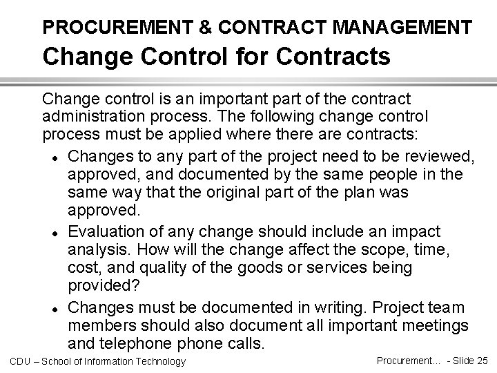 PROCUREMENT & CONTRACT MANAGEMENT Change Control for Contracts Change control is an important part